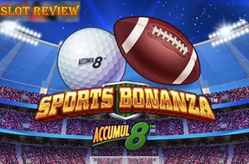 Sports Bonanza Accumul8 Slot Review